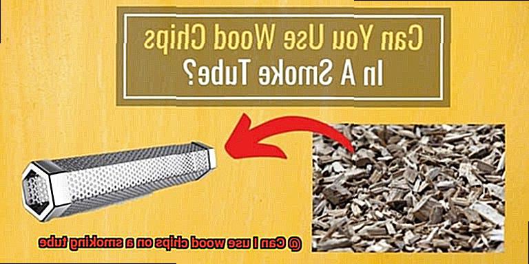 Can I use wood chips on a smoking tube-5