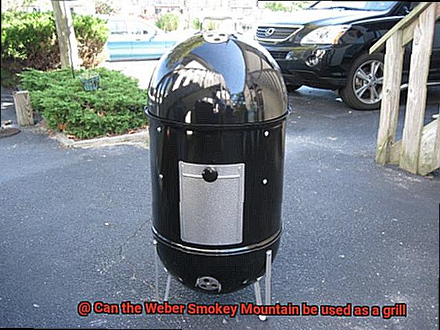 Can the Weber Smokey Mountain be used as a grill-5