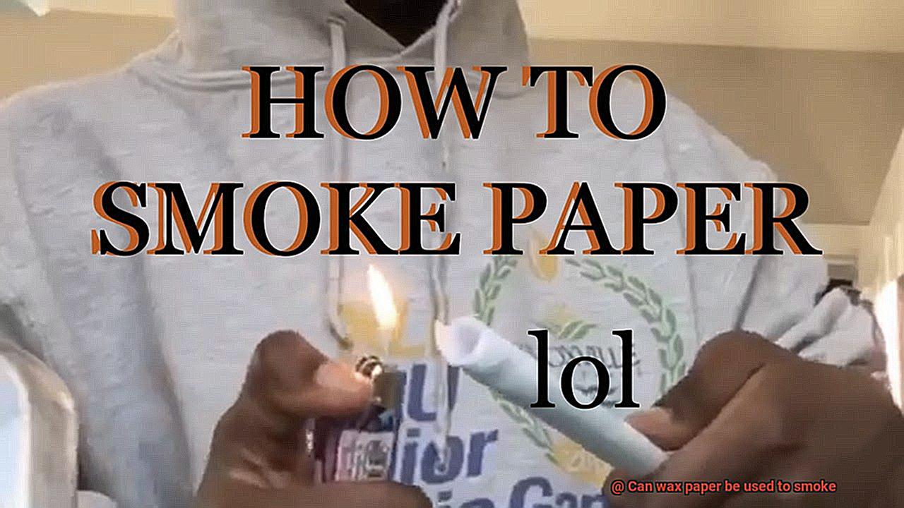 Can wax paper be used to smoke-5