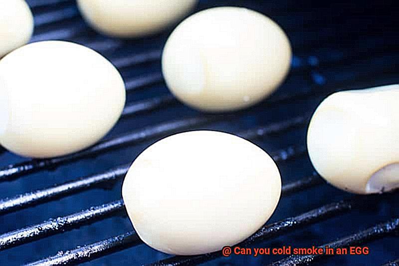 Can you cold smoke in an EGG-5
