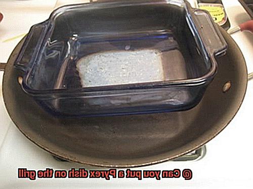 Can you put a Pyrex dish on the grill-5