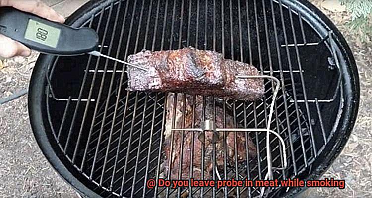 Do you leave probe in meat while smoking-3