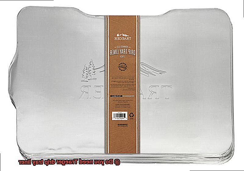 Do you need Traeger drip tray liner-3