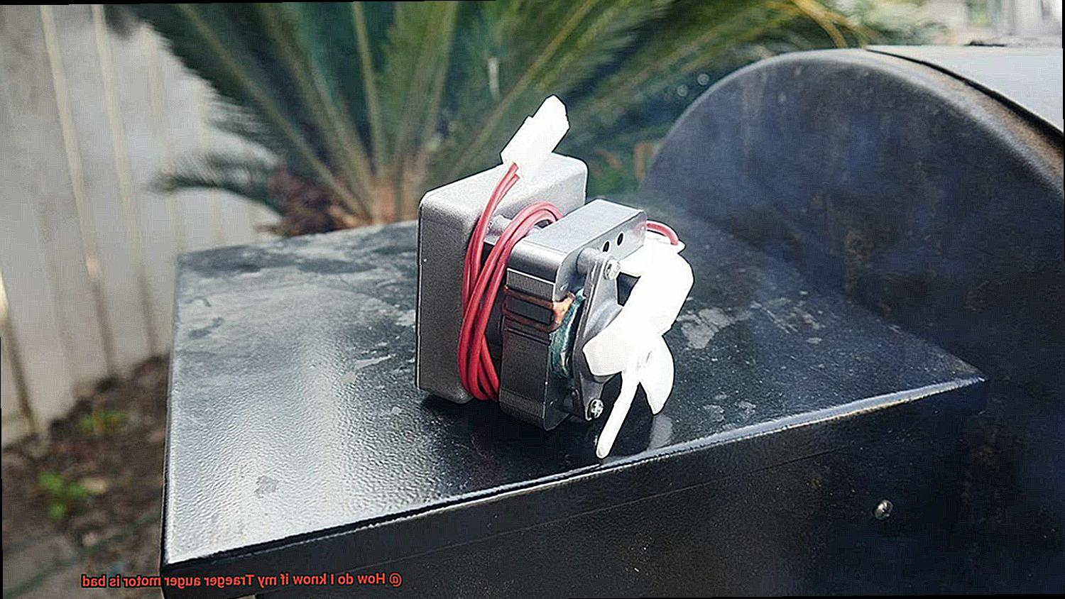 How do I know if my Traeger auger motor is bad-2