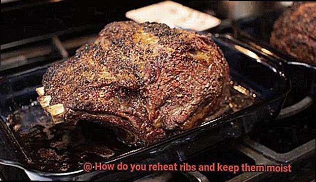 How do you reheat ribs and keep them moist-4