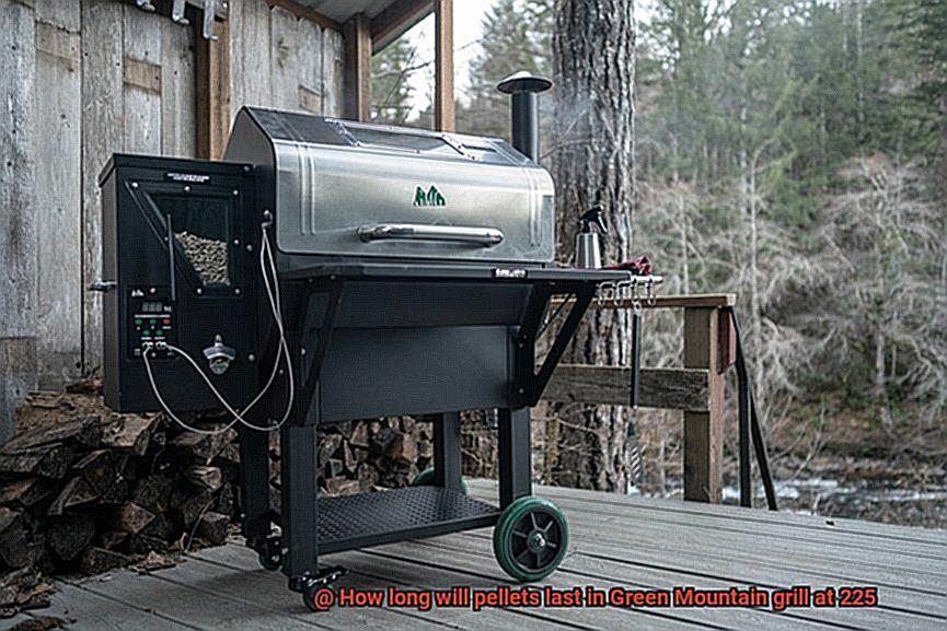 How long will pellets last in Green Mountain grill at 225-8