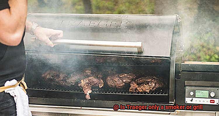 Is Traeger only a smoker or grill-2