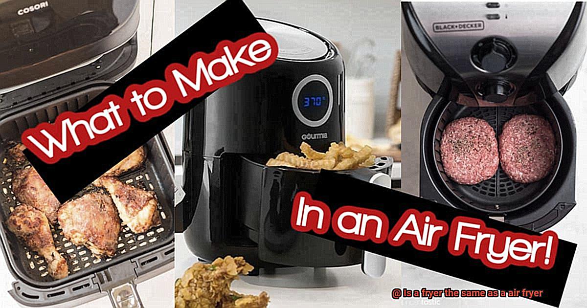 Is a fryer the same as a air fryer-9