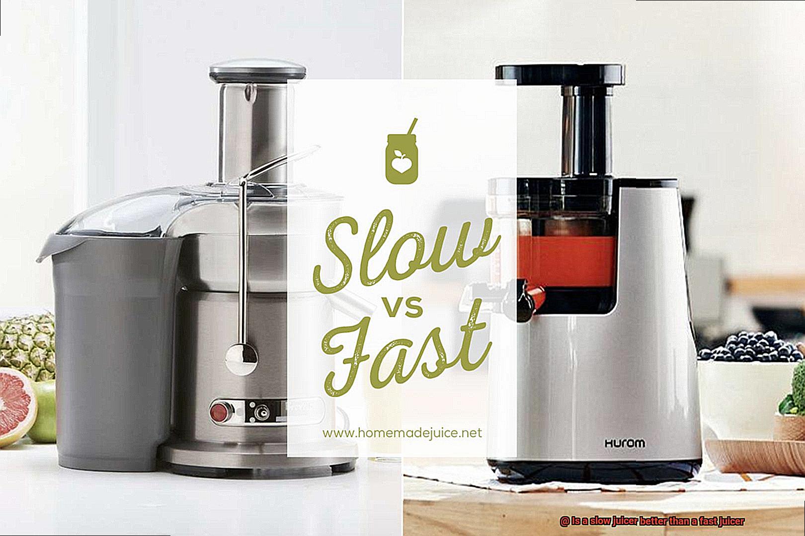 Is a slow juicer better than a fast juicer-5