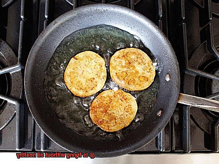 Is frying without oil healthy-2