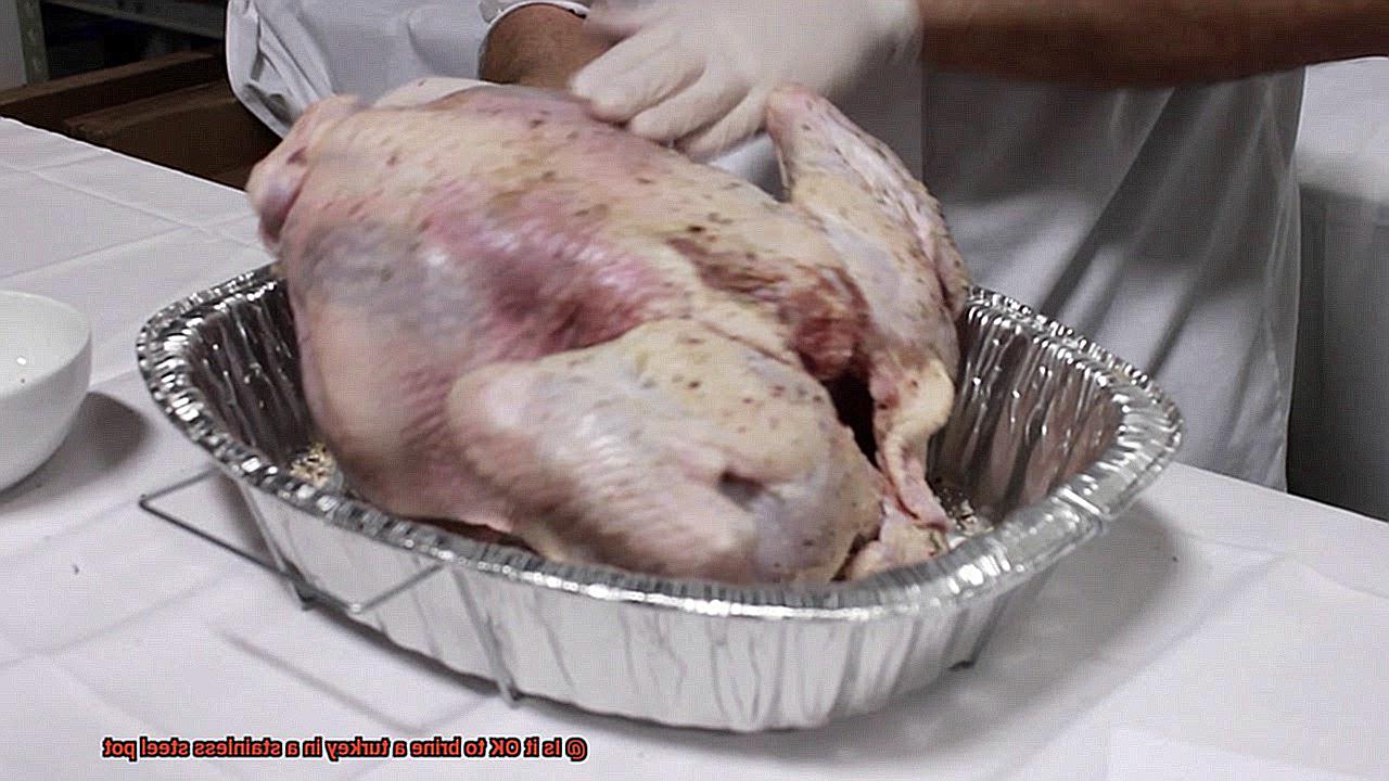 Is it OK to brine a turkey in a stainless steel pot-4
