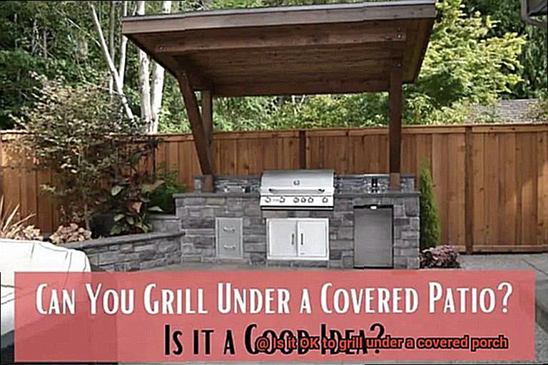 Is it OK to grill under a covered porch-3
