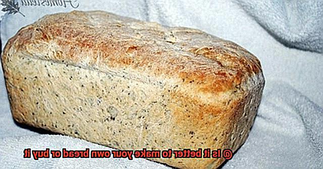 Is it better to make your own bread or buy it-5