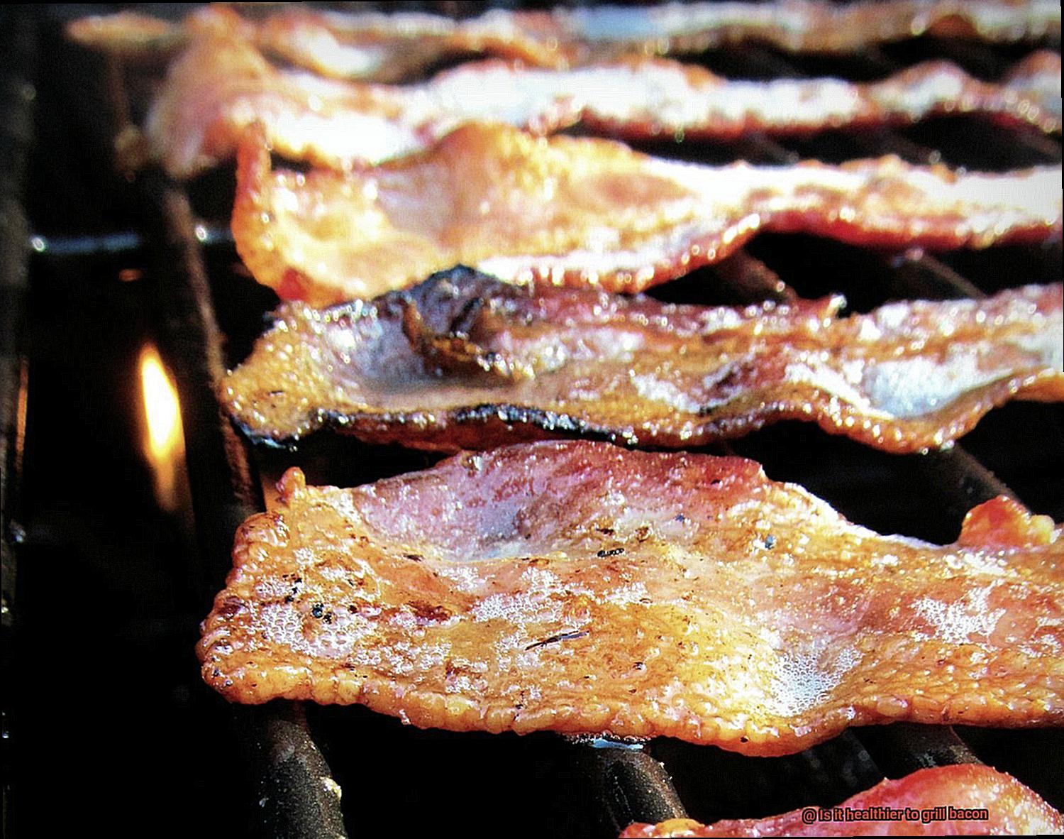 Is it healthier to grill bacon-2