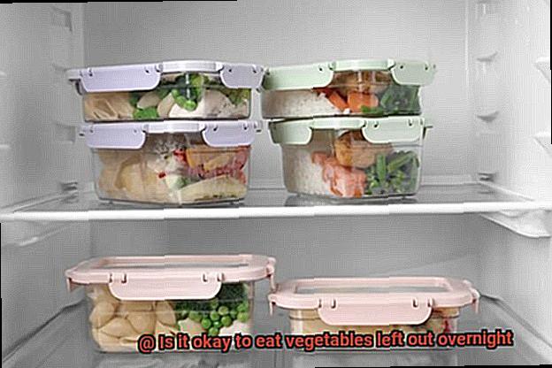 Is it okay to eat vegetables left out overnight-3