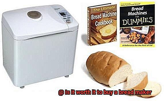 Is it worth it to buy a bread maker-4