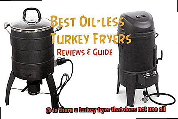 Is there a turkey fryer that does not use oil-3