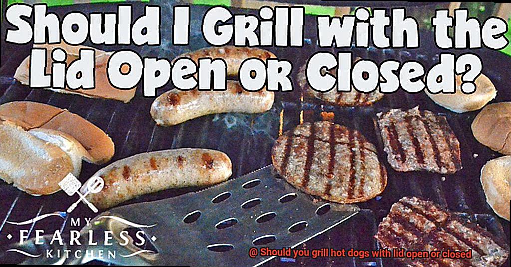 Should you grill hot dogs with lid open or closed-9