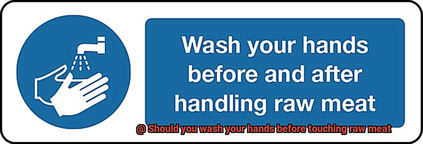 Should you wash your hands before touching raw meat-3