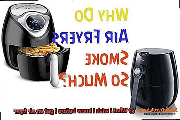 What I wish I knew before I get an air fryer-2