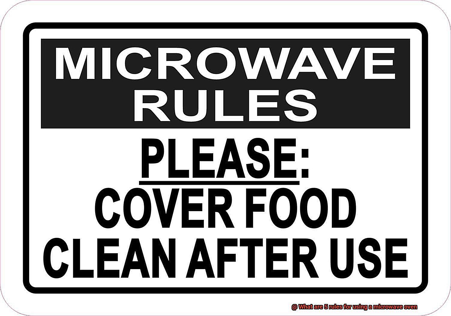 What are 5 rules for using a microwave oven-2