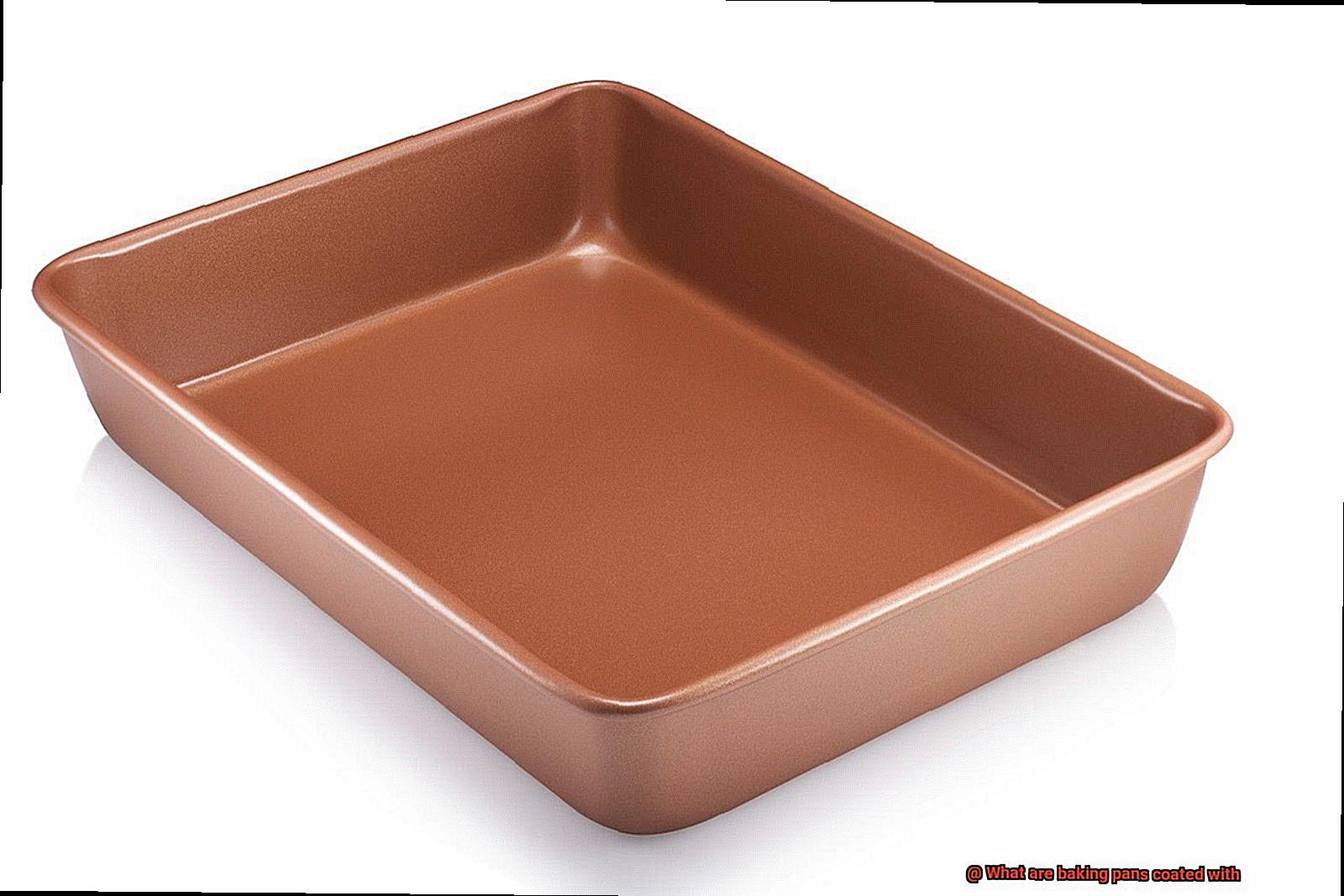 What are baking pans coated with-2