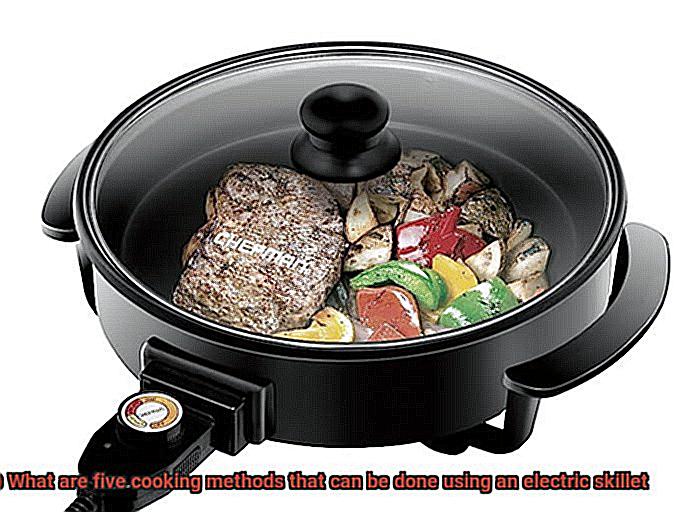 What are five cooking methods that can be done using an electric skillet-7