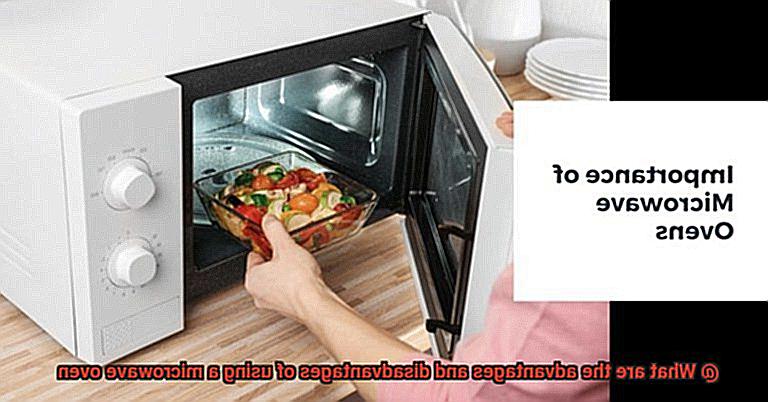 What are the advantages and disadvantages of using a microwave oven-2