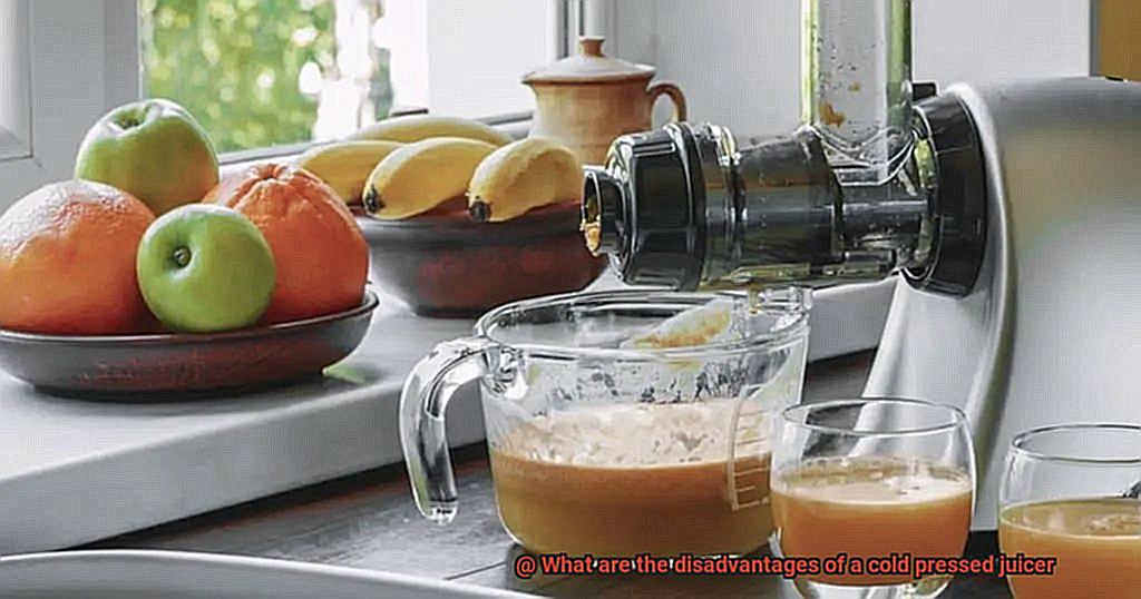 What are the disadvantages of a cold pressed juicer-2