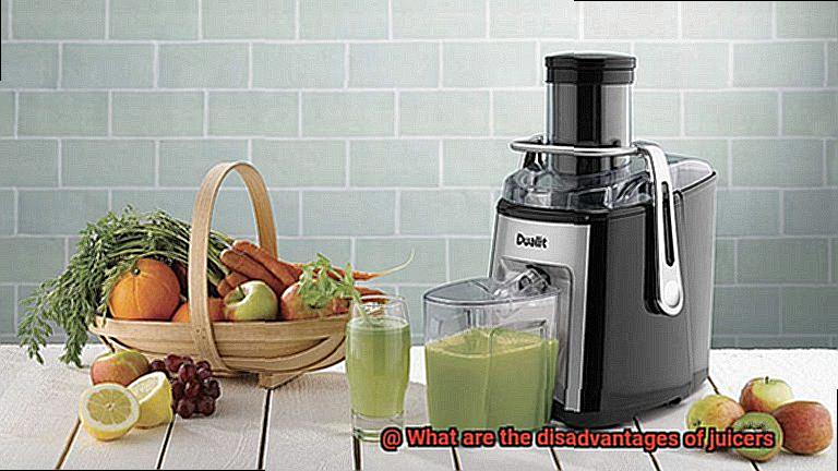 What are the disadvantages of juicers-4