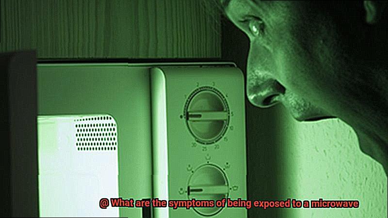 What are the symptoms of being exposed to a microwave-5