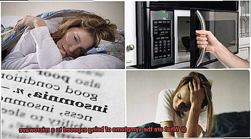 What are the symptoms of being exposed to a microwave-10