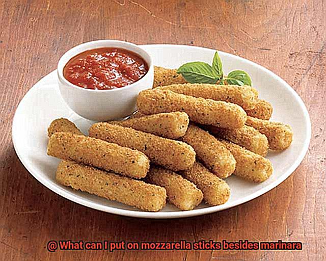 What can I put on mozzarella sticks besides marinara-4