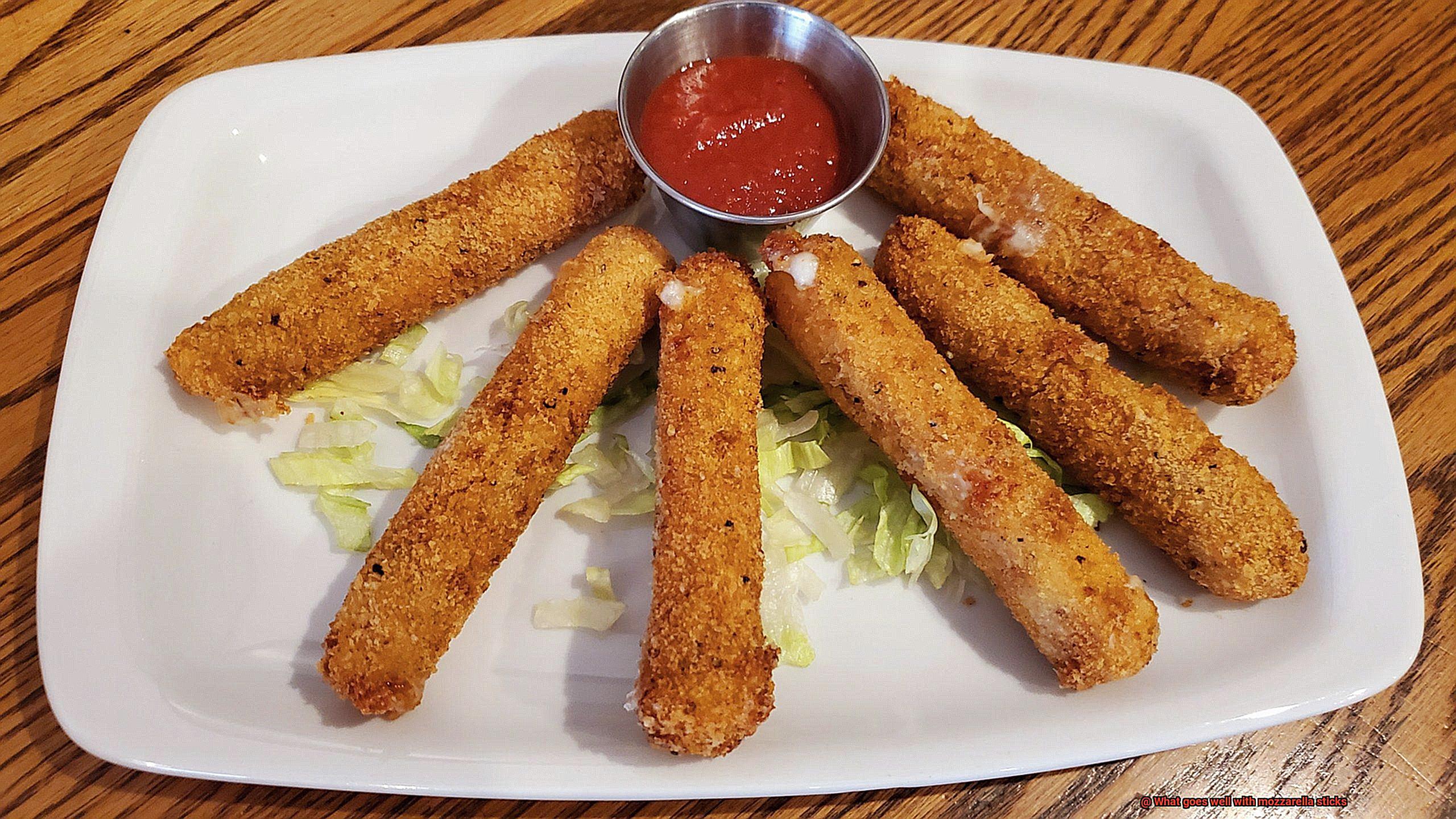 What goes well with mozzarella sticks-2