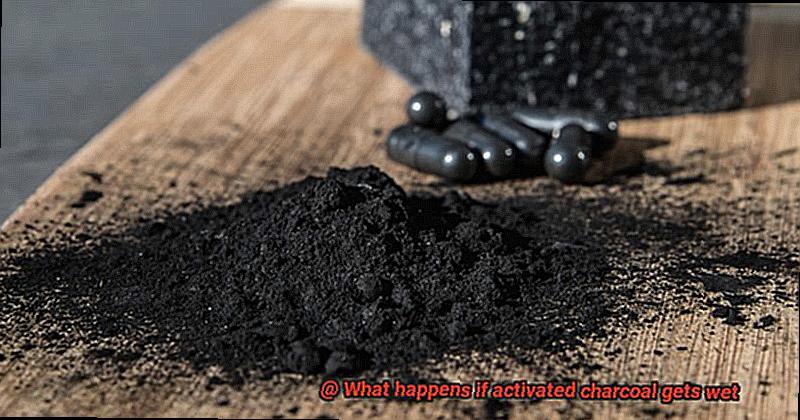 What happens if activated charcoal gets wet-2