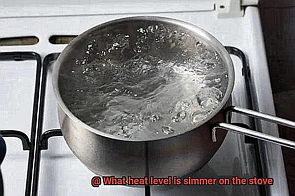 What heat level is simmer on the stove-7