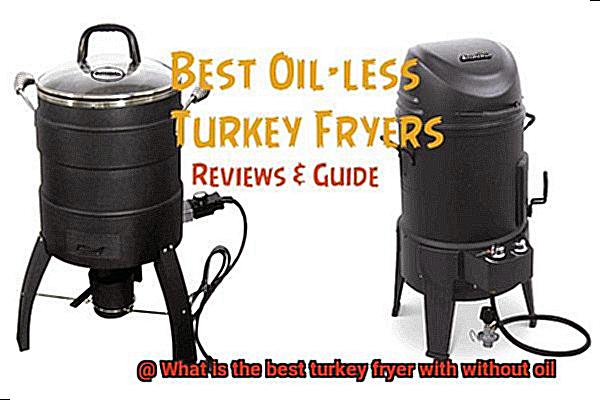 What is the best turkey fryer with without oil-3