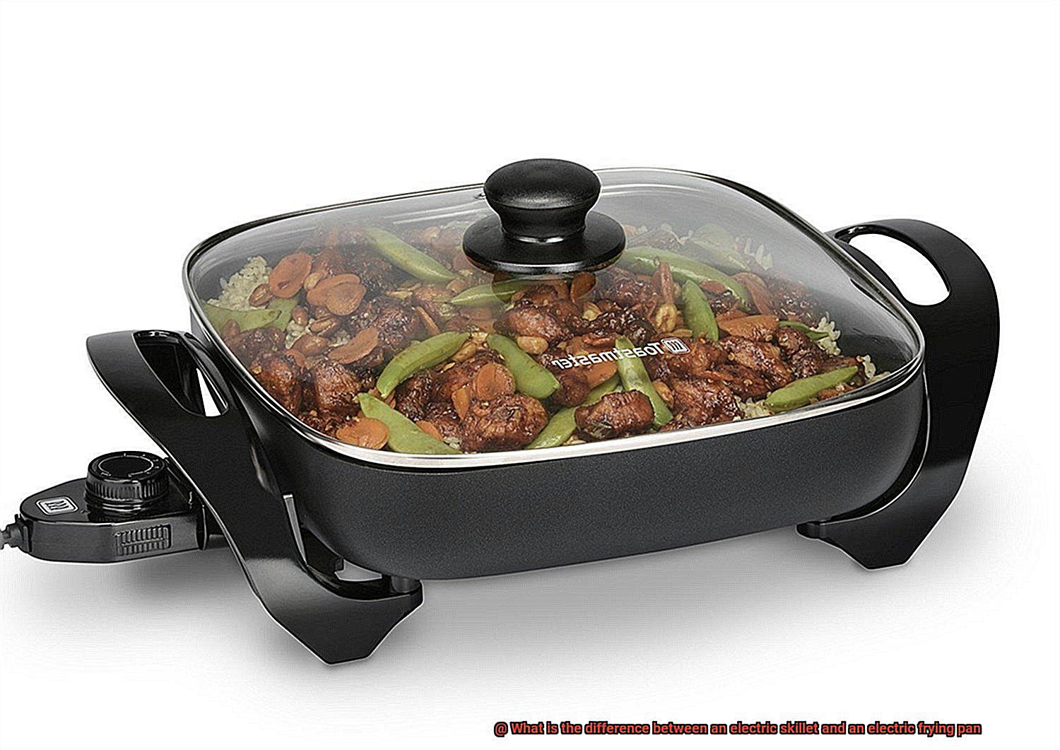 What is the difference between an electric skillet and an electric frying pan-4