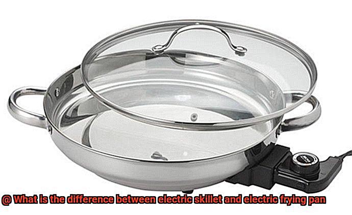 What is the difference between electric skillet and electric frying pan-8