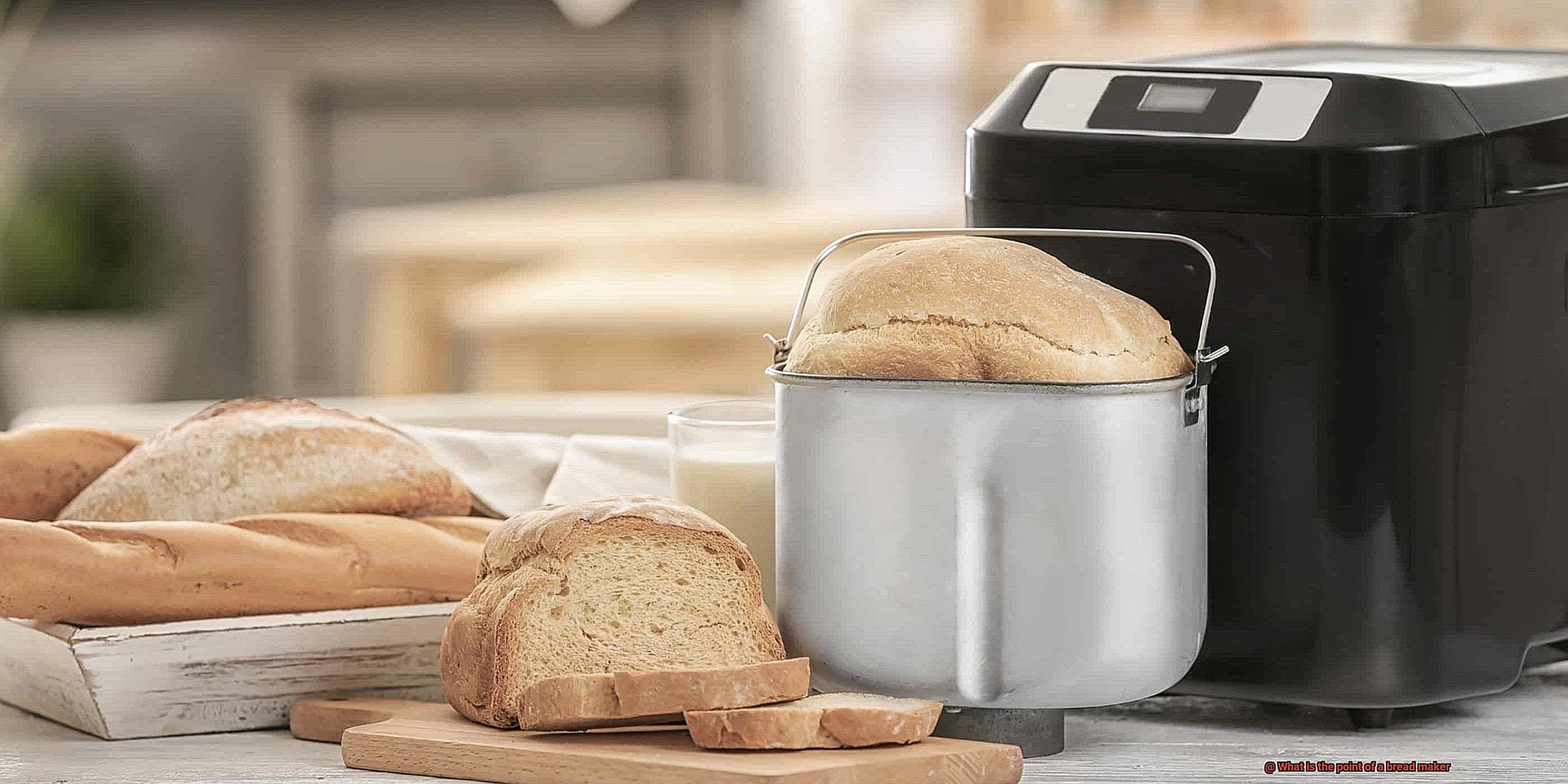 What is the point of a bread maker-8