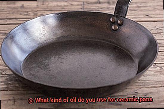 What kind of oil do you use for ceramic pans-2