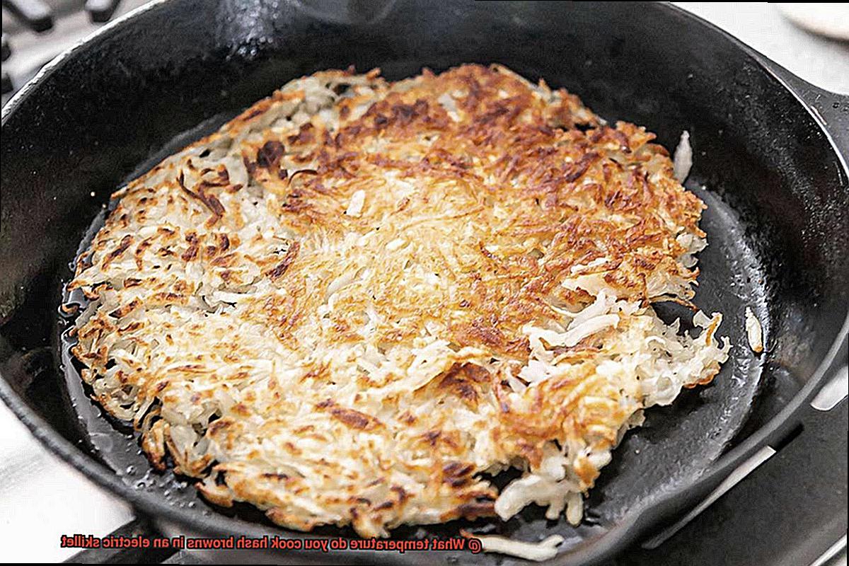 What temperature do you cook hash browns in an electric skillet-7