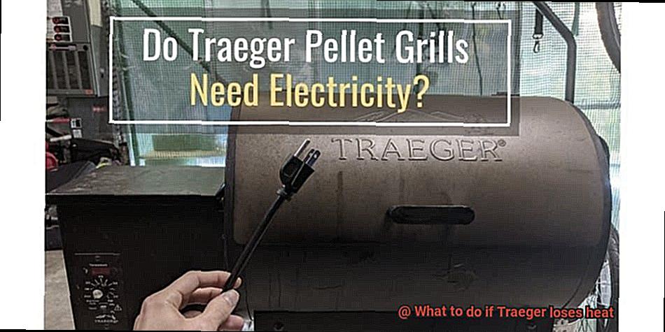 What to do if Traeger loses heat-2