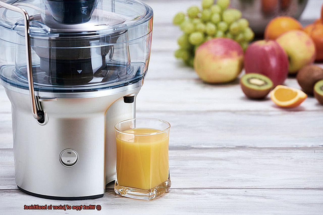 What type of juicer is healthiest-7