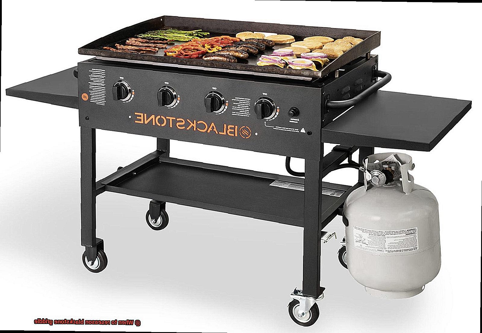 When to reseason blackstone griddle-8