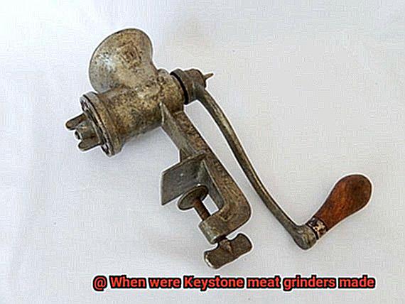 When were Keystone meat grinders made-2