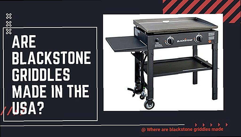 Where are blackstone griddles made-2