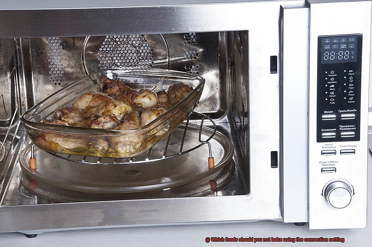 Which foods should you not bake using the convection setting-5