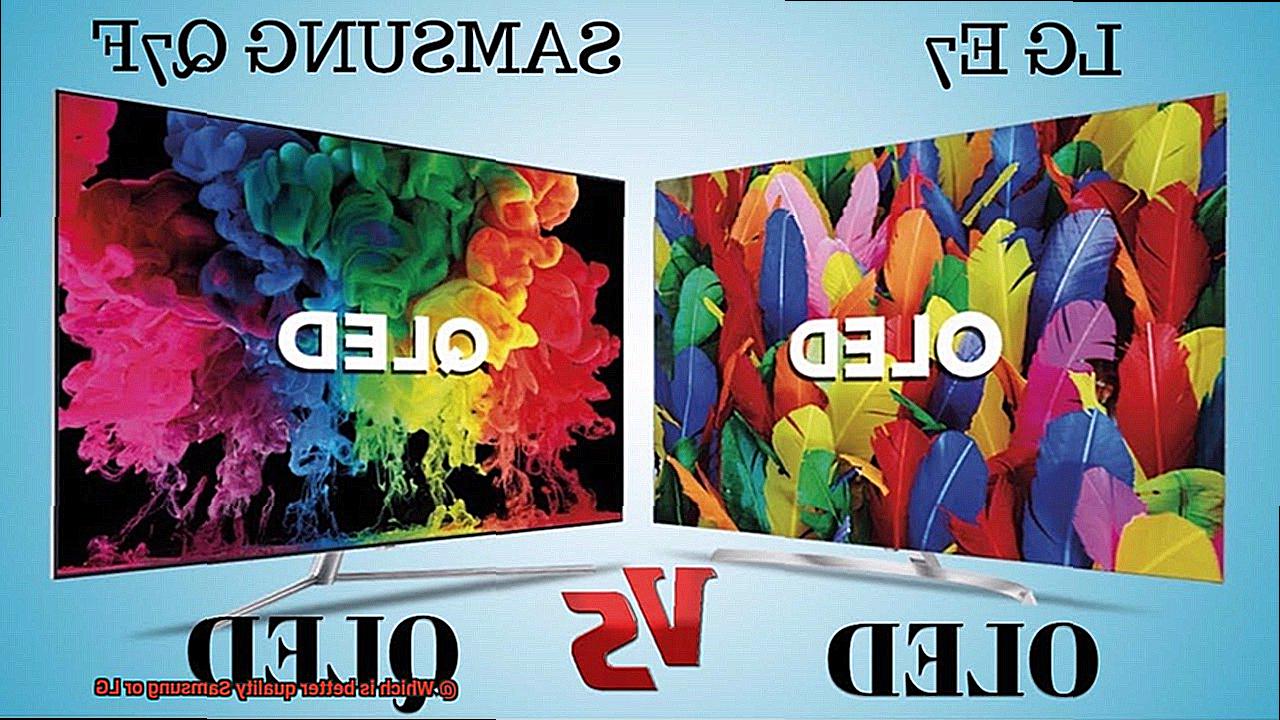 Which is better quality Samsung or LG-3