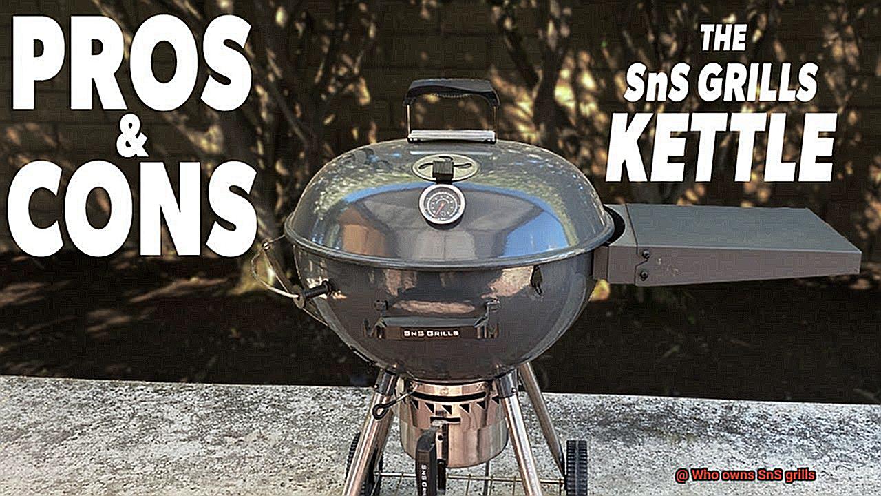 Who owns SnS grills-3